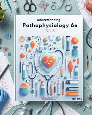 Understanding Pathophysiology 6th Edition Test Bank by Huether