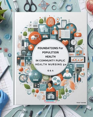 Foundations for Population Health in Community Public Health Nursing 5th Edition by Stanhope test bank