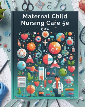 Maternal Child Nursing Care 5th Edition Test Bank by Perry