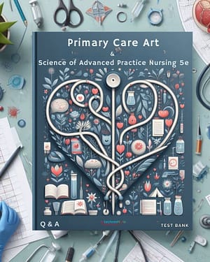 Primary Care Art & Science of Advanced Practice Nursing 5th Edition Test Bank by Dunphy