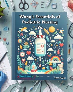 Wong's Essentials of Pediatric Nursing 9th Edition Test Bank by Hockenberry