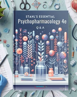 Test Bank for Stahl's Essential Psychopharmacology 4th Edition by Stephen M. Stahl