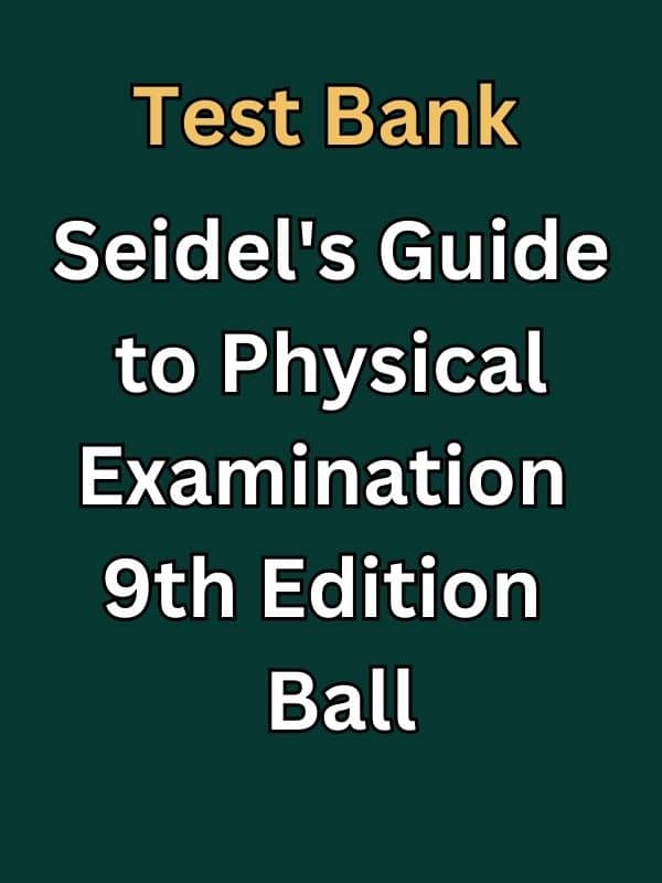 Bates Guide To Physical Examination Test Bank 13th Edition